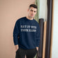 EAT IT WITH YOUR HANDS CHAMPION CREWNECK