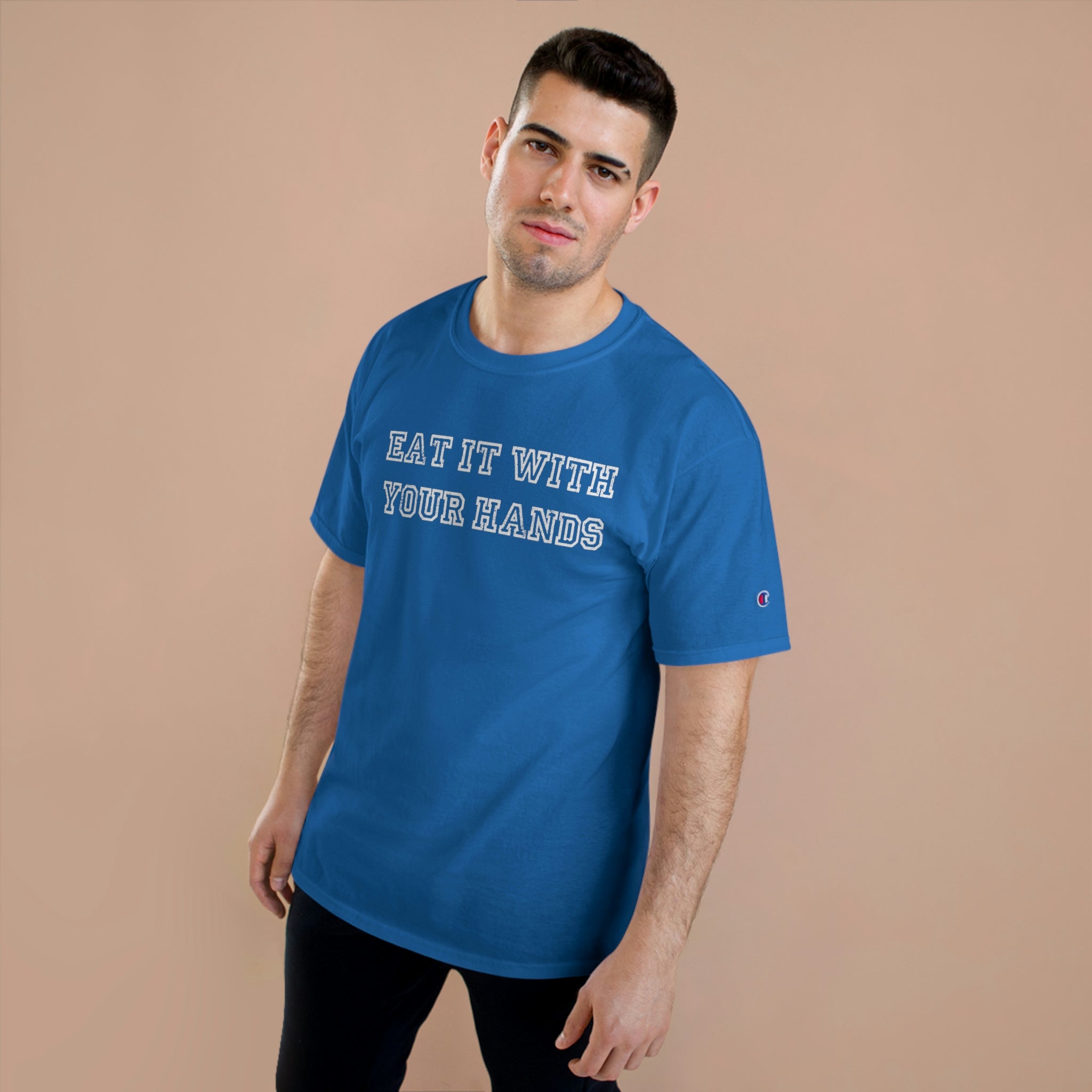 EAT IT WITH YOUR HANDS CHAMPION T SHIRT