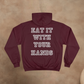 ORIGINAL CAPTAINS ORDERS - EAT IT WITH YOUR HANDS CHAMPION HOODIE