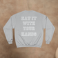 ORIGINAL CAPTAINS ORDERS - EAT IT WITH YOUR HANDS CHAMPION CREWNECK
