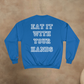 THE REAL CAPTAIN REHAB - EAT IT WITH YOUR HANDS CHAMPION CREWNECK