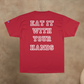 THE REAL CAPTAIN REHAB - EAT IT WITH YOUR HANDS CHAMPION T-SHIRT