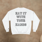 THE REAL CAPTAIN REHAB - EAT IT WITH YOUR HANDS CHAMPION CREWNECK