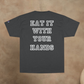 THE REAL CAPTAIN REHAB - EAT IT WITH YOUR HANDS CHAMPION T-SHIRT